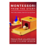 Montessori From The Start montessori from the start book